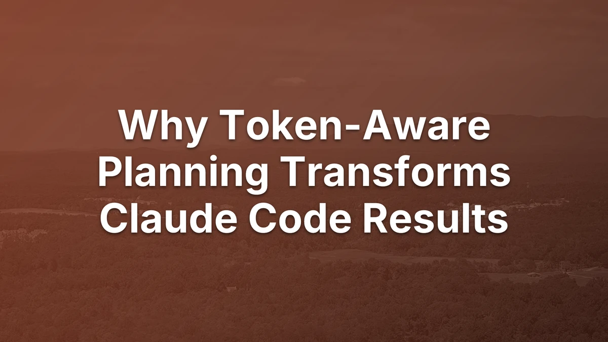 Thumbnail for Why Token-Aware Planning Transforms Claude Code Results