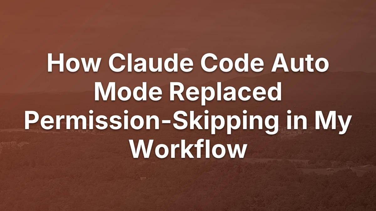Thumbnail for How Claude Code Auto Mode Replaced Permission-Skipping in My Workflow