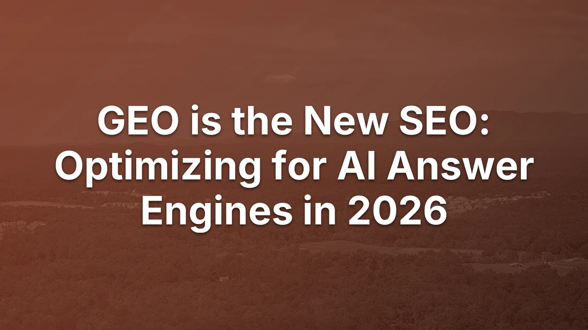 Thumbnail for GEO is the New SEO: Optimizing for AI Answer Engines in 2026