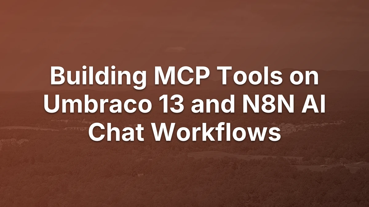 Thumbnail for Building MCP Tools on Umbraco 13 and N8N AI Chat Workflows