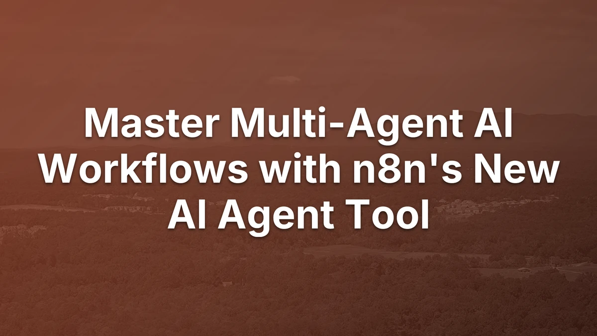 Thumbnail for Master Multi-Agent AI Workflows with n8n's New AI Agent Tool