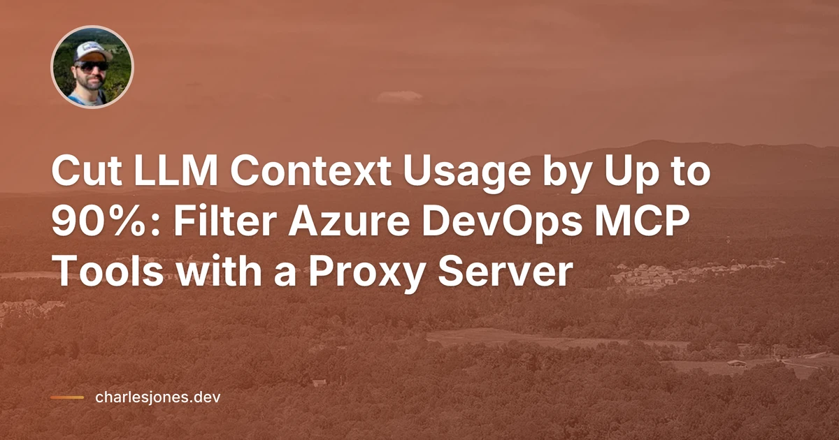 Cut LLM Context Usage by Up to 90%: Filter Azure DevOps MCP Tools with ...